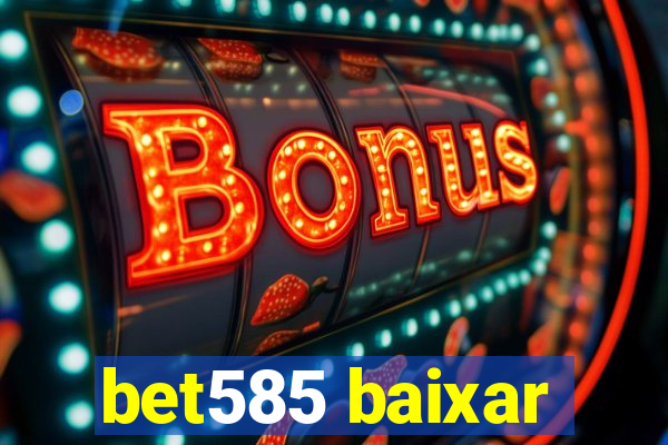 bet585 baixar